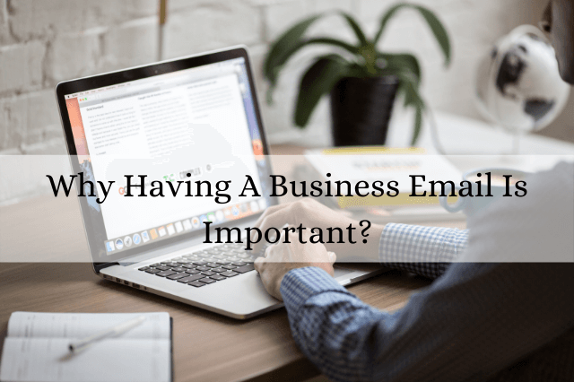 Why Having A Business Email Is Important?
