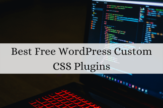 Best Free WordPress Custom CSS Plugins