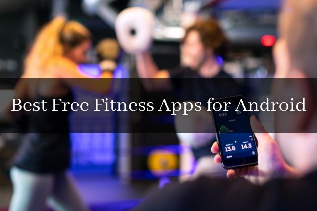 Best Free Fitness apps for Android