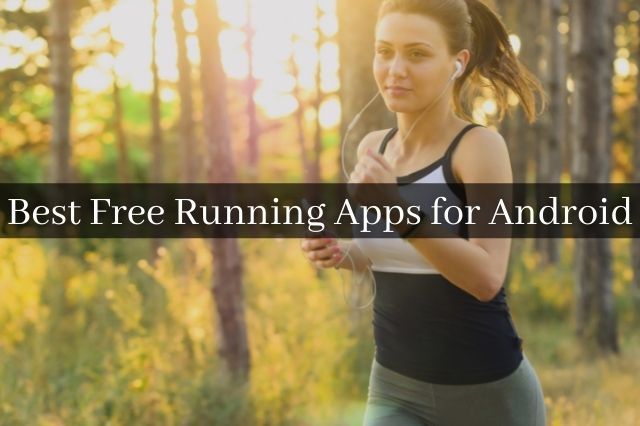 Best Free Running Apps for Android