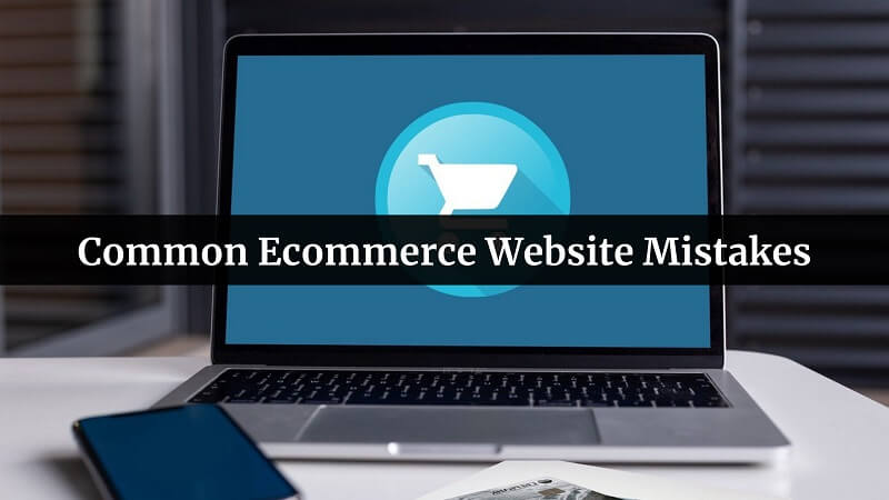 Ecommerce Website Mistakes