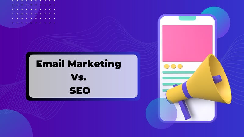 Email Marketing Vs SEO