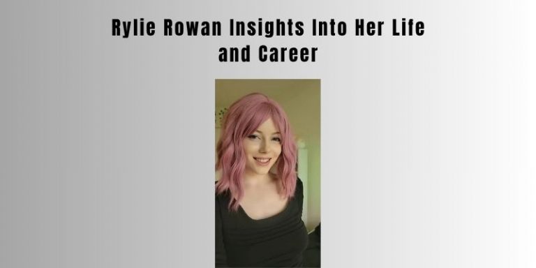 Rylie Rowan: Insights Into Her Life and Career!