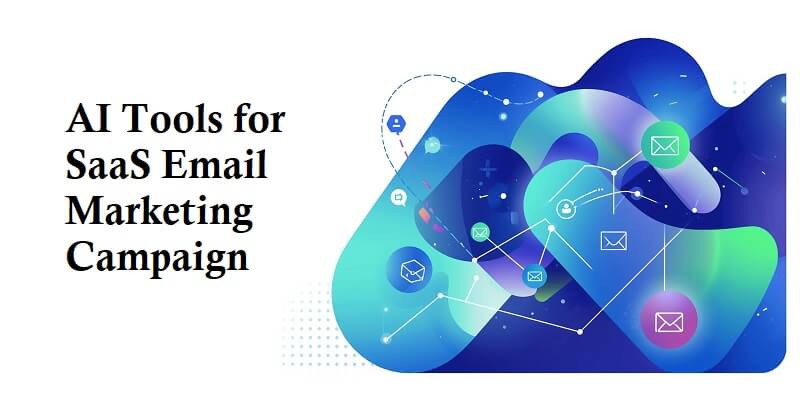AI Tools for SaaS Email Marketing Campaign